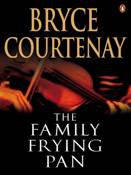 Title details for The Family Frying Pan by Bryce Courtenay - Available